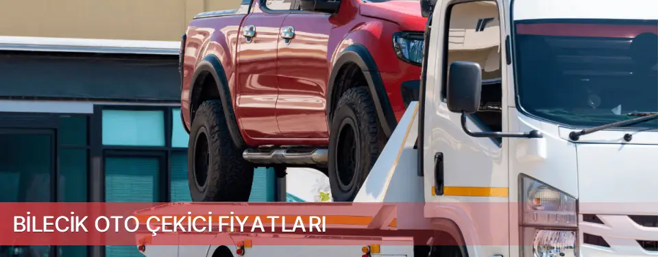 Bilecik İli Oto Çekici Fiyatları